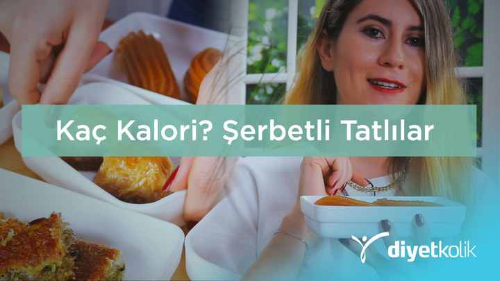 Kaç Kalori: Şerbetli Tatlılar