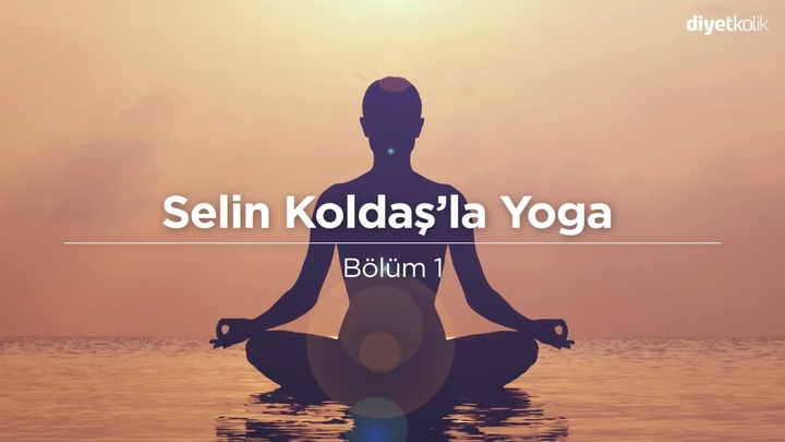 Selin Koldaş'la Yoga-Bölüm 1